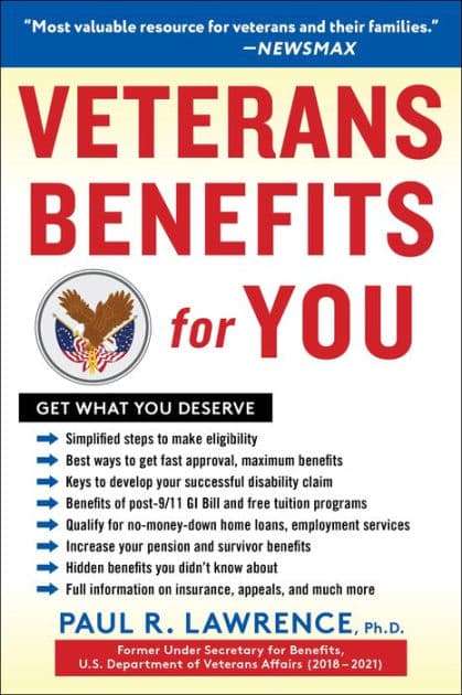 Veterans Benefits for You: Get What You Deserve by Paul R. Lawrence Ph.D.