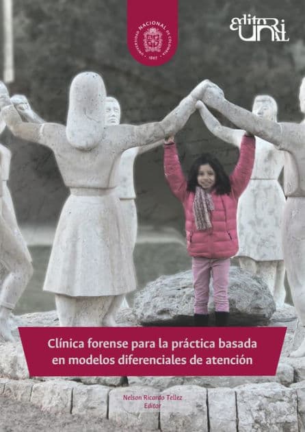 Clínica forense para la práctica basada en modelos diferenciales de atención by Nelson Ricardo Tellez