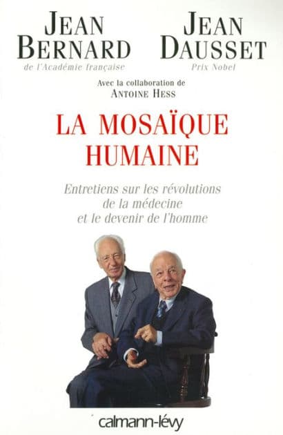 La Mosaïque humaine: Entretiens sur les révolutions de la médecine et le devenir de l'homme by Jean Bernard