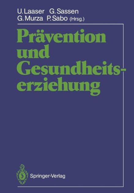 Prï¿½vention und Gesundheitserziehung: Wissenschaftliche Jahrestagung 1986 der Deutschen Gesellschaft fï¿½r Sozialmedizin und der "Prï¿½vention", Zeitschrift fï¿½r Gesundheitserziehung, 23.-27. September 1986 in Bielefeld by U. Laaser