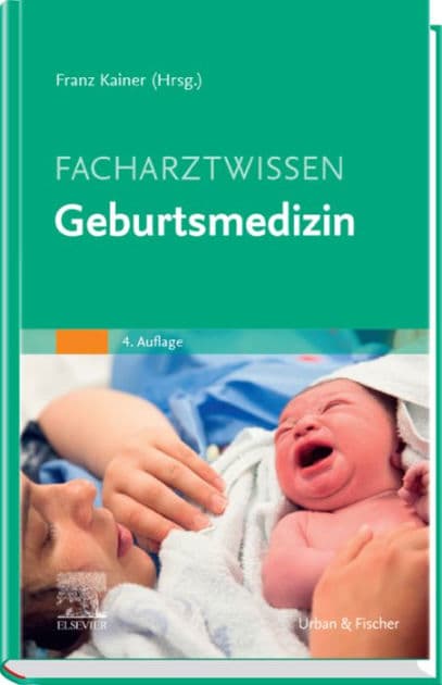Facharztwissen Geburtsmedizin by Franz Kainer