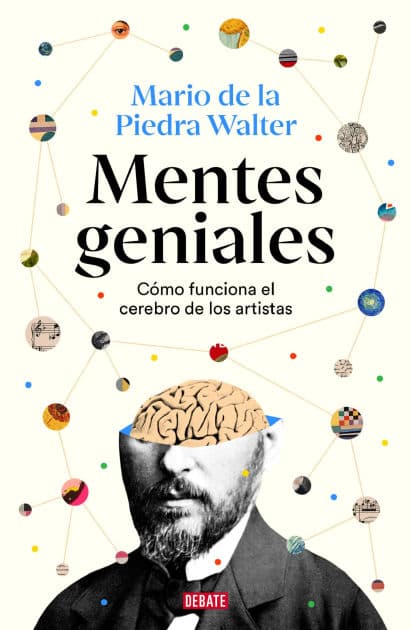 Mentes geniales: Cómo funciona el cerebro de los artistas by Mario de la Piedra Walter