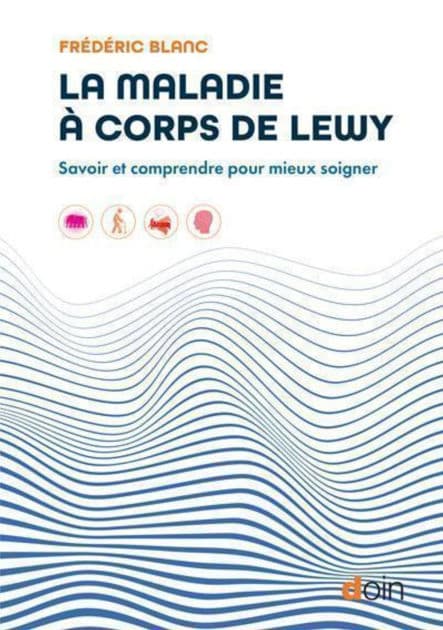 La maladie à corps de Lewy: Savoir et comprendre pour mieux soigner by Frédéric Blanc