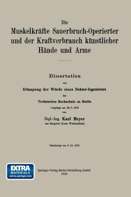 Die Muskelkräfte Sauerbruch-Operierter und der Kraftverbrauch künstlicher Hände und Arme by Karl Meyer