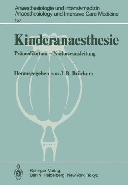 Kinderanaesthesie: Prï¿½medikation - Narkoseausleitung Ergebnisse des Zentraleuropï¿½ischen Anaesthesiekongresses Berlin 1981 Band 4 by J. B. Brïckner