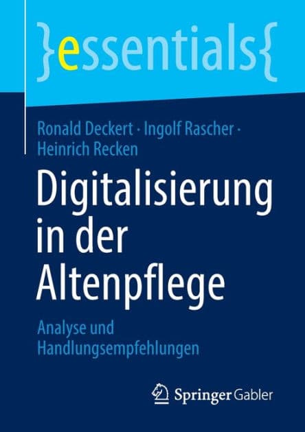 Digitalisierung in der Altenpflege: Analyse und Handlungsempfehlungen by Ronald Deckert