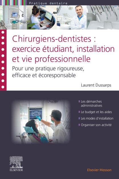 Chirurgiens-dentistes : exercice étudiant, installation et vie professionnelle: Pour une pratique rigoureuse, efficace et écoresponsable by Laurent Dussarps