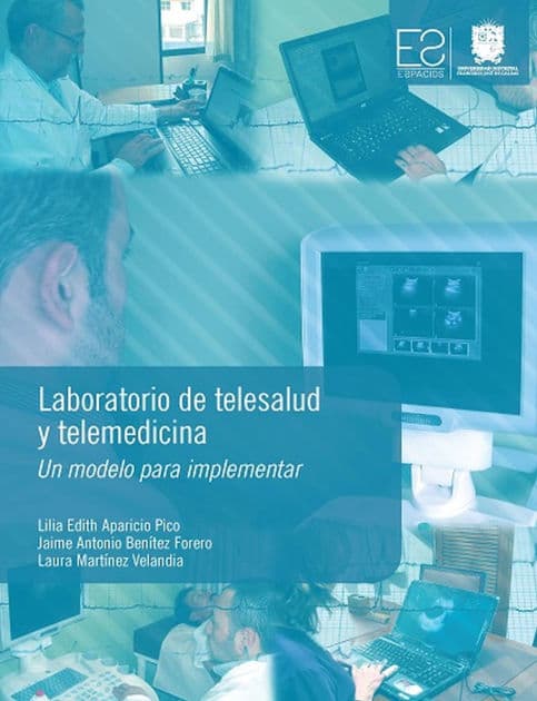Laboratorio de telesalud y telemedicina: Un modelo para implementar by Lilia Edith Aparicio Pico