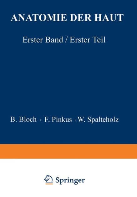 Anatomie der Haut: Erster Band, Erster Teil by B. Bloch