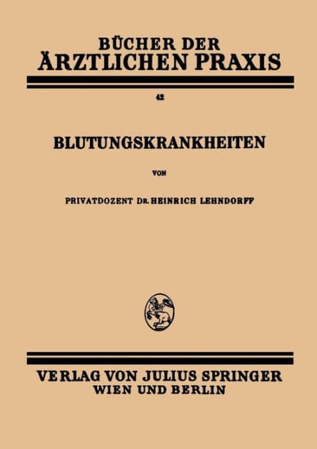 Blutungskrankheiten: Band 42 by Heinrich Lehndorff