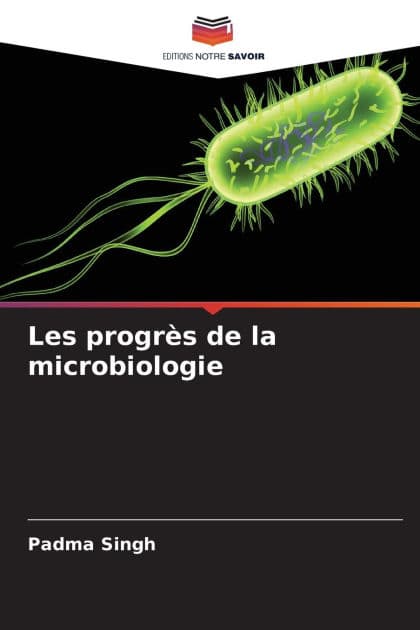 Les progrï¿½s de la microbiologie by Padma Singh