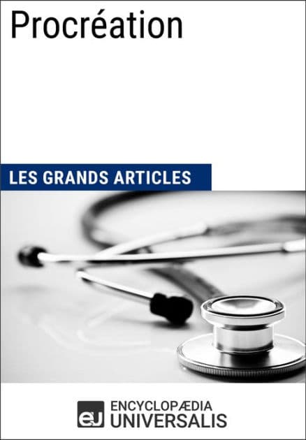 Procréation: Les Grands Articles d'Universalis by Encyclopaedia Universalis