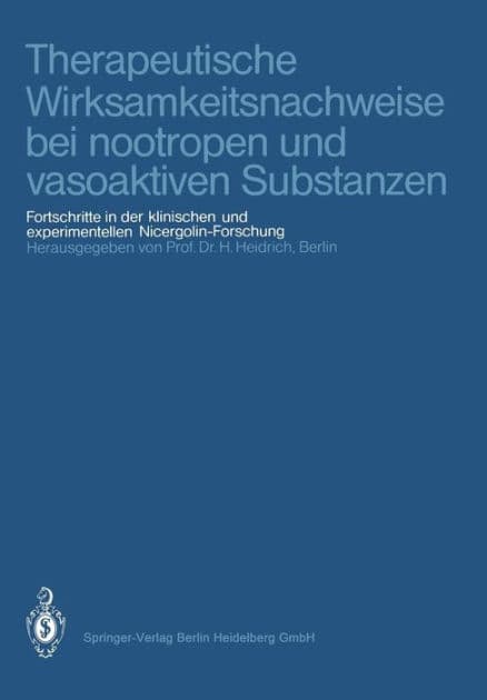 Therapeutische Wirksamkeitsnachweise bei nootropen und vasoaktiven Substanzen: Fortschritte in der klinischen und experimentellen Nicergolin-Forschung by Heinz Heidrich