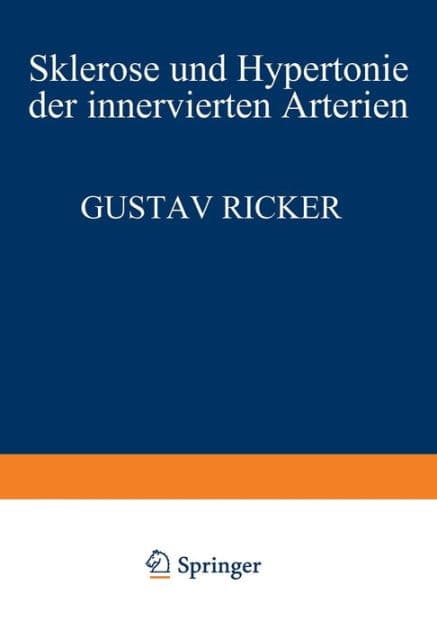 Sklerose und Hypertonie der Innervierten Arterien by Gustav Ricker