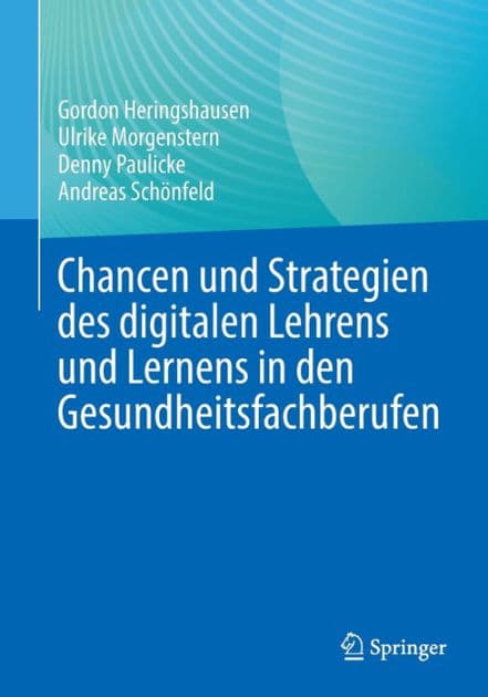 Chancen und Strategien des digitalen Lehrens und Lernens in den Gesundheitsfachberufen by Gordon Heringshausen