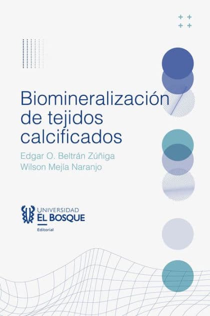 Biomineralización de tejidos calcificados by Wilson Mejía Naranjo