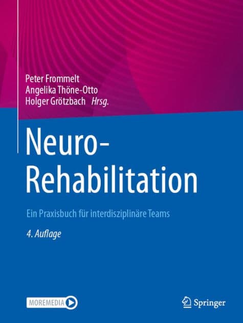NeuroRehabilitation: Ein Praxisbuch fï¿½r interdisziplinï¿½re Teams by Peter Frommelt