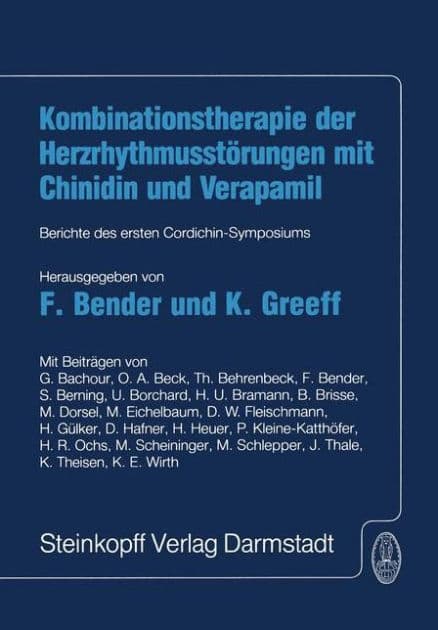 Kombinationstherapie der Herzrhytmusstï¿½rungen mit Chinidin und Verapamil: Berichte des ersten Cordichin-Symposiums by F. Bender