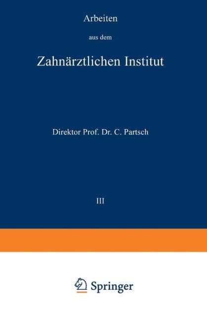 Arbeiten aus dem Zahnärztlichen Institut der Universität Breslau: III. Band by Carl Partsch