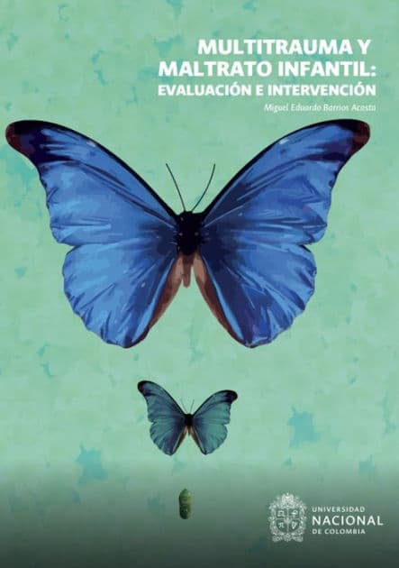 Multitrauma y maltrato infantil: evaluación e intervención by Miguel Eduardo Barrios Acosta