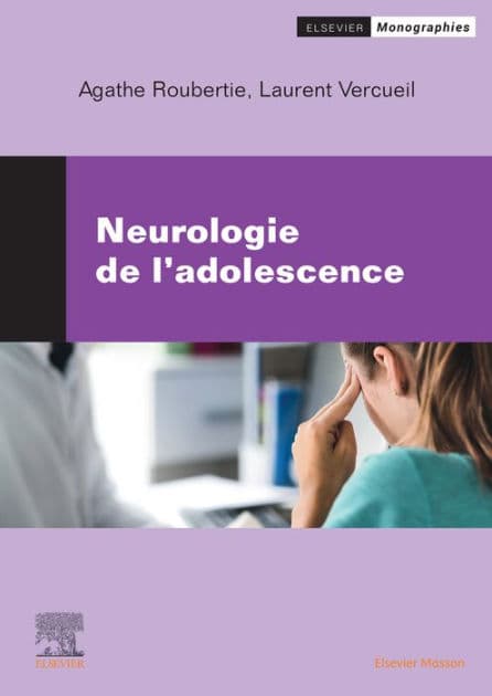 Neurologie de l'adolescence by Agathe Roubertie