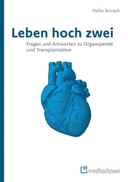 Leben hoch zwei - Fragen und Antworten zu Organspende und Transplantation by Burrack Heiko