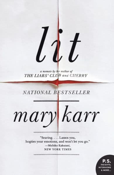 Lit: A Memoir by Mary Karr
