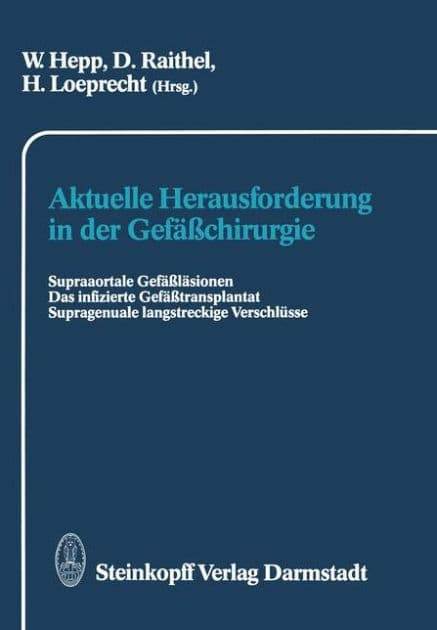 Aktuelle Herausforderung in der Gefï¿½ï¿½chirurgie: Supraaortale Gefï¿½ï¿½lï¿½sionen Das infizierte Gefï¿½ï¿½transplantat Supragenuale langstreckige Verschlï¿½sse by W. Hepp