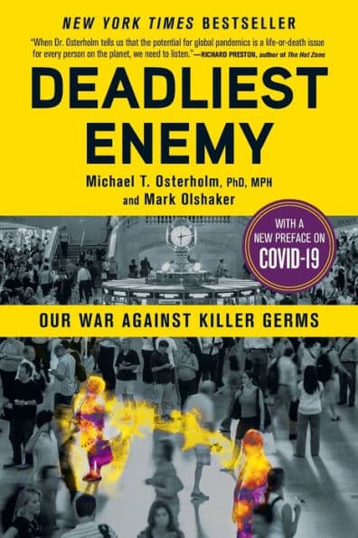 Deadliest Enemy: Our War Against Killer Germs by Michael T. Osterholm PhD
