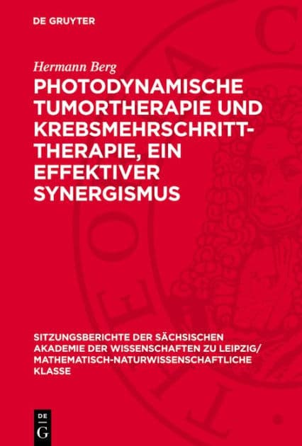 Photodynamische Tumortherapie und Krebsmehrschritt-Therapie, ein effektiver Synergismus by Hermann Berg