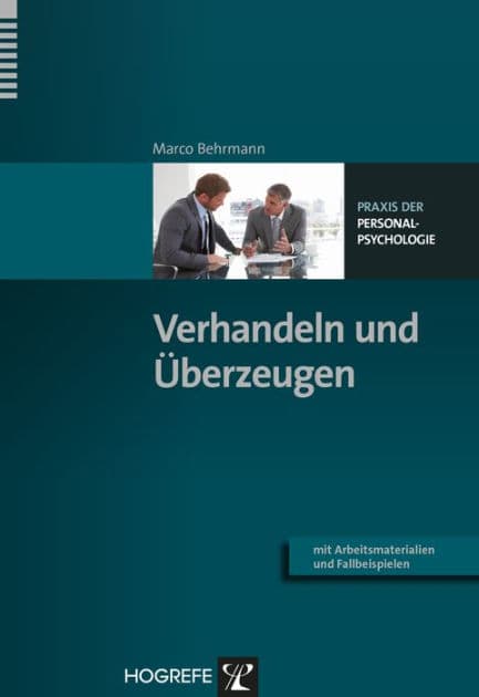 Verhandeln und Überzeugen by Marco Behrmann
