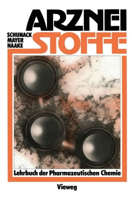Arzneistoffe: Lehrbuch der Pharmazeutischen Chemie by Walter Schunack
