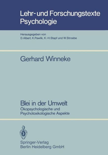 Blei in der Umwelt: ï¿½kopsychologische und Psychotoxikologische Aspekte by Gerhard Winneke
