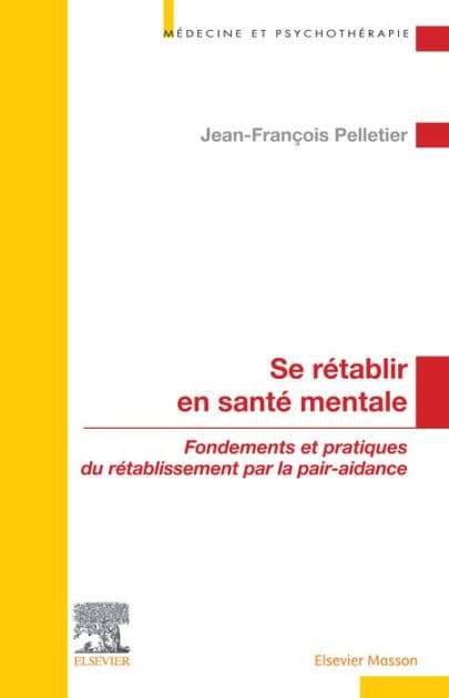 Se rétablir en santé mentale: Fondements et pratiques du rétablissement par la pair-aidance by Jean-François Pelletier