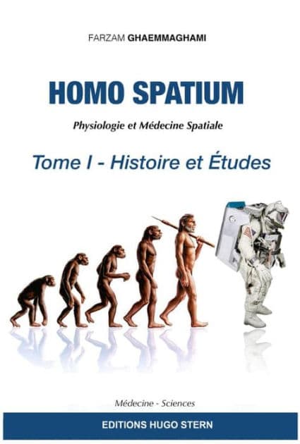 Homo Spatium - Tome 1 : Histoire et Études: Physiologie et Médecine Spatiale by Farzam Ghaemmaghami