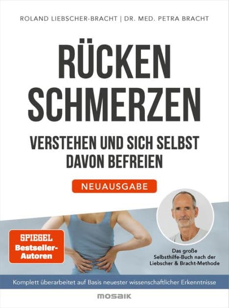 Rückenschmerzen verstehen und sich selbst davon befreien: Neuausgabe - Das große Selbsthilfe-Buch nach der Liebscher & Bracht-Methode - Komplett überarbeitet auf Basis neuester wissenschaftlicher Erkenntnisse by Petra Bracht