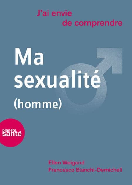 J'ai envie de comprendre. Ma sexualité (homme) by Francesco Bianchi-Demicheli