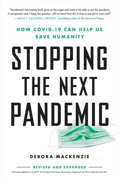 Stopping the Next Pandemic: How Covid-19 Can Help Us Save Humanity by Debora MacKenzie