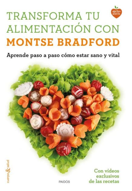 Transforma tu alimentación con Montse Bradford: Aprende paso a paso cómo estar sano y vital by Montse Bradford