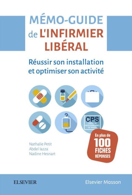 Mémo-Guide de l'infirmier libéral: Réussir son installation et optimiser son activité by Nathalie PETIT
