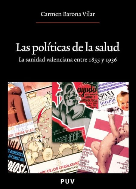 Las políticas de la salud: La sanidad valenciana entre 1855 y 1936 by Carmen Barona Vilar