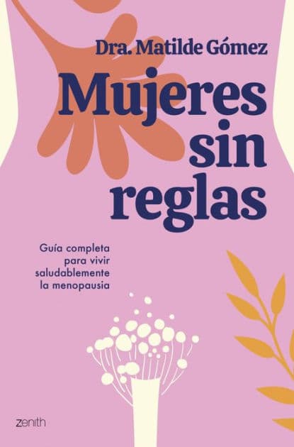 Mujeres sin reglas by Dra. Matilde Gómez