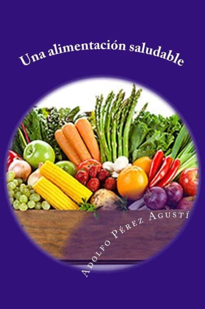 Una alimentación saludable by Adolfo Perez Agusti