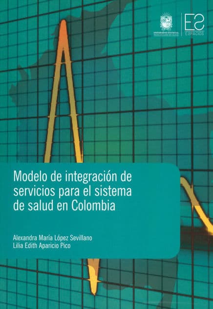 Modelo de integración de servicios para el sistema de salud en Colombia by Alexandra María López Sevillano