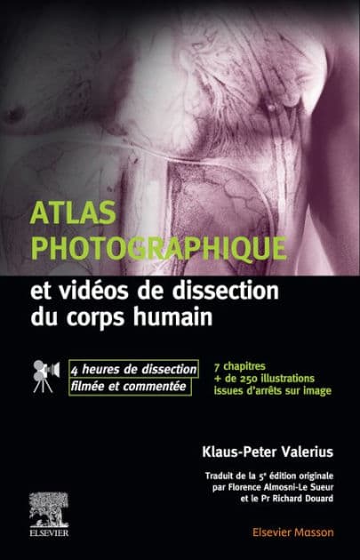 Atlas photographique et vidéos de dissection du corps humain: avec 4 heures de vidéos de dissection commentées by Klaus-Peter Valerius