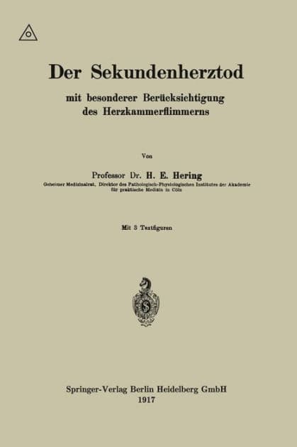 Der Sekundenherztod mit besonderer Berücksichtigung des Herzkammerflimmerns by Heinrich Ewald Hering