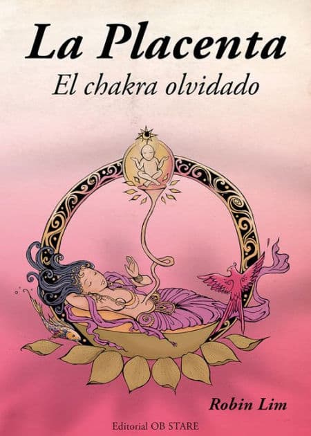 La Placenta: El chakra olvidado by Robin Lim