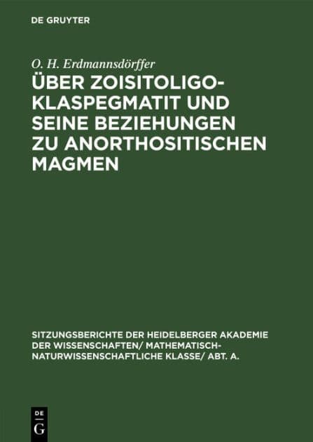 Über Zoisitoligoklaspegmatit und seine Beziehungen zu anorthositischen Magmen by O. H. Erdmannsdörffer