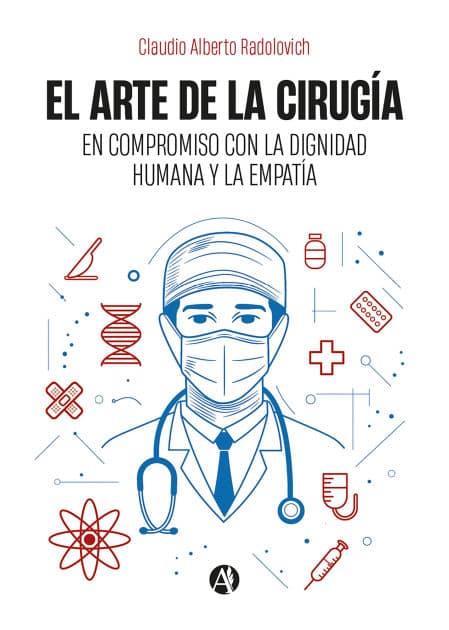 El arte de la cirugía: En compromiso con la dignidad humana y la empatía by Claudio Alberto Radolovich