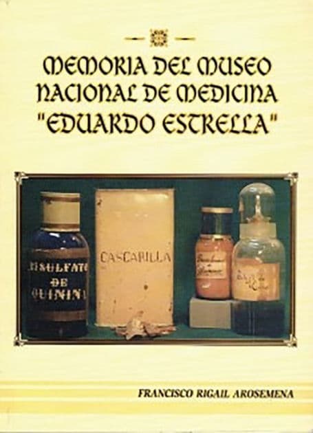 Memoria Del Museo Nacional De Medicina Eduardo Estrella by Francisco Rigail Arosemena